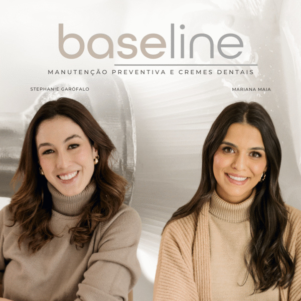 BASELINE MANUTENÇÃO PREVENTIVA E CREMES DENTAIS