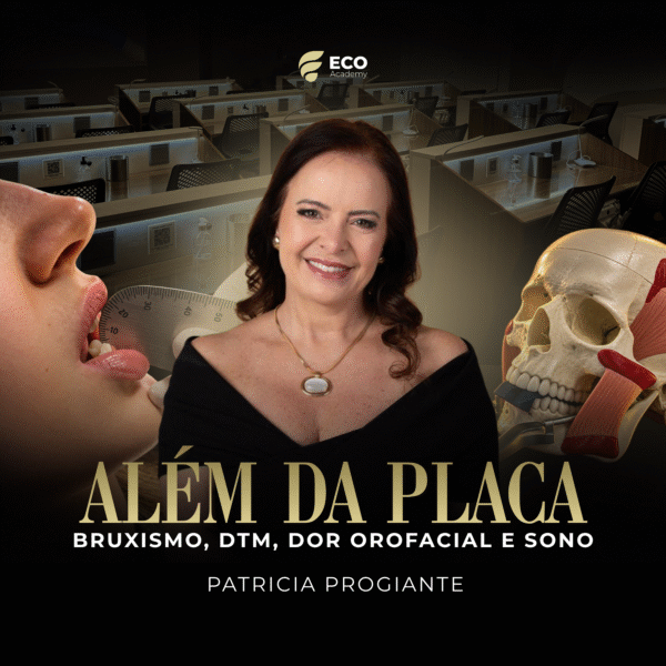 Além da Placa: Bruxismo, DTM, Dor Orofacial e Sono